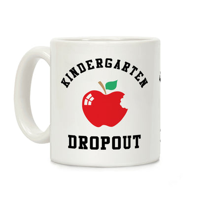 Kindergarten Dropout Coffee Mug