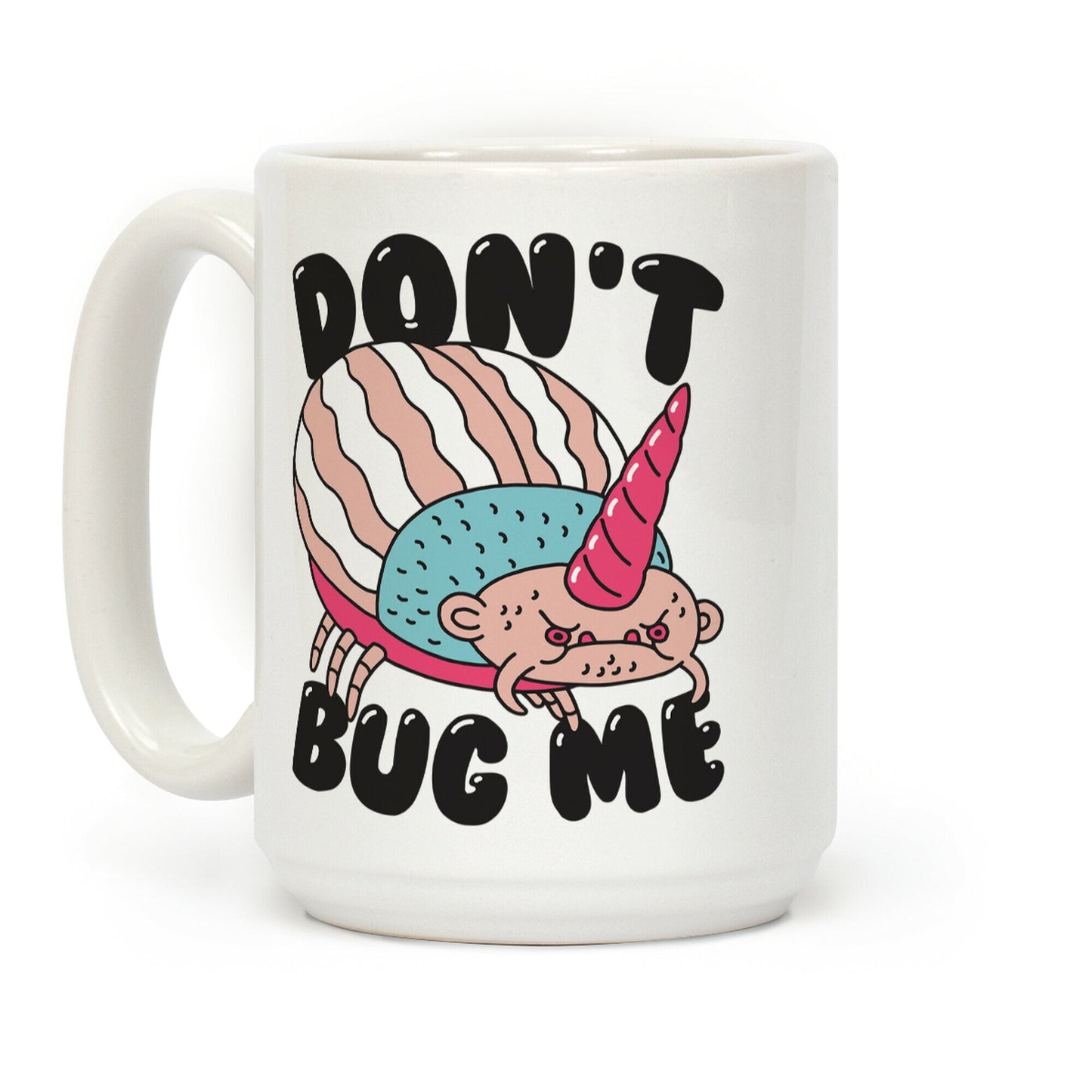 Don't Bug Me Coffee Mug