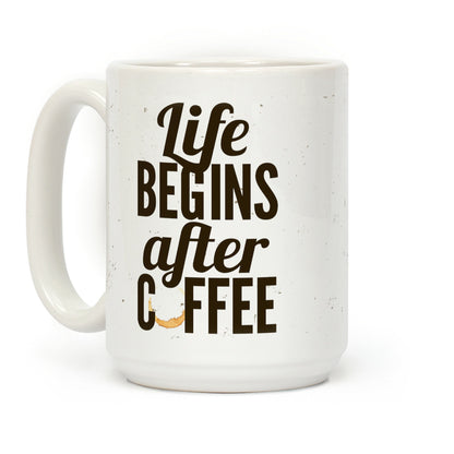 Life Begins After Coffee Coffee Mug