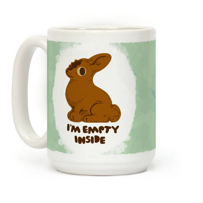 I'm Empty Inside Chocolate Easter Bunny Coffee Mug