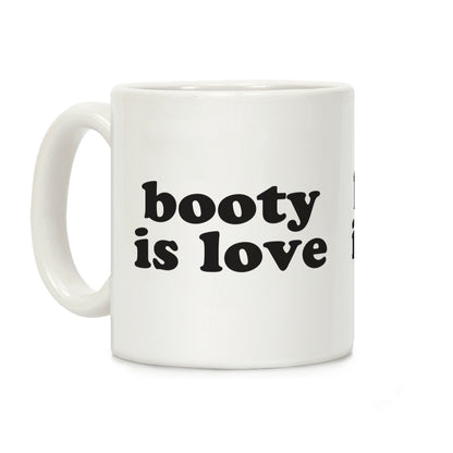 Booty Is Love Coffee Mug