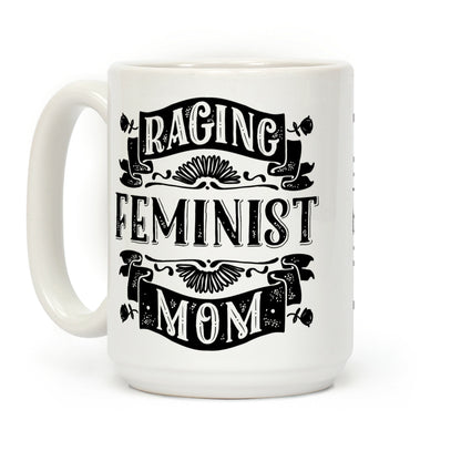 Raging Feminist Mom Coffee Mug