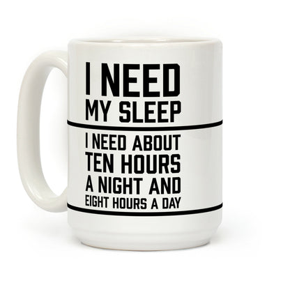 I Need My Sleep Coffee Mug