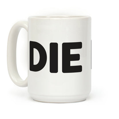 Die (Black) Coffee Mug
