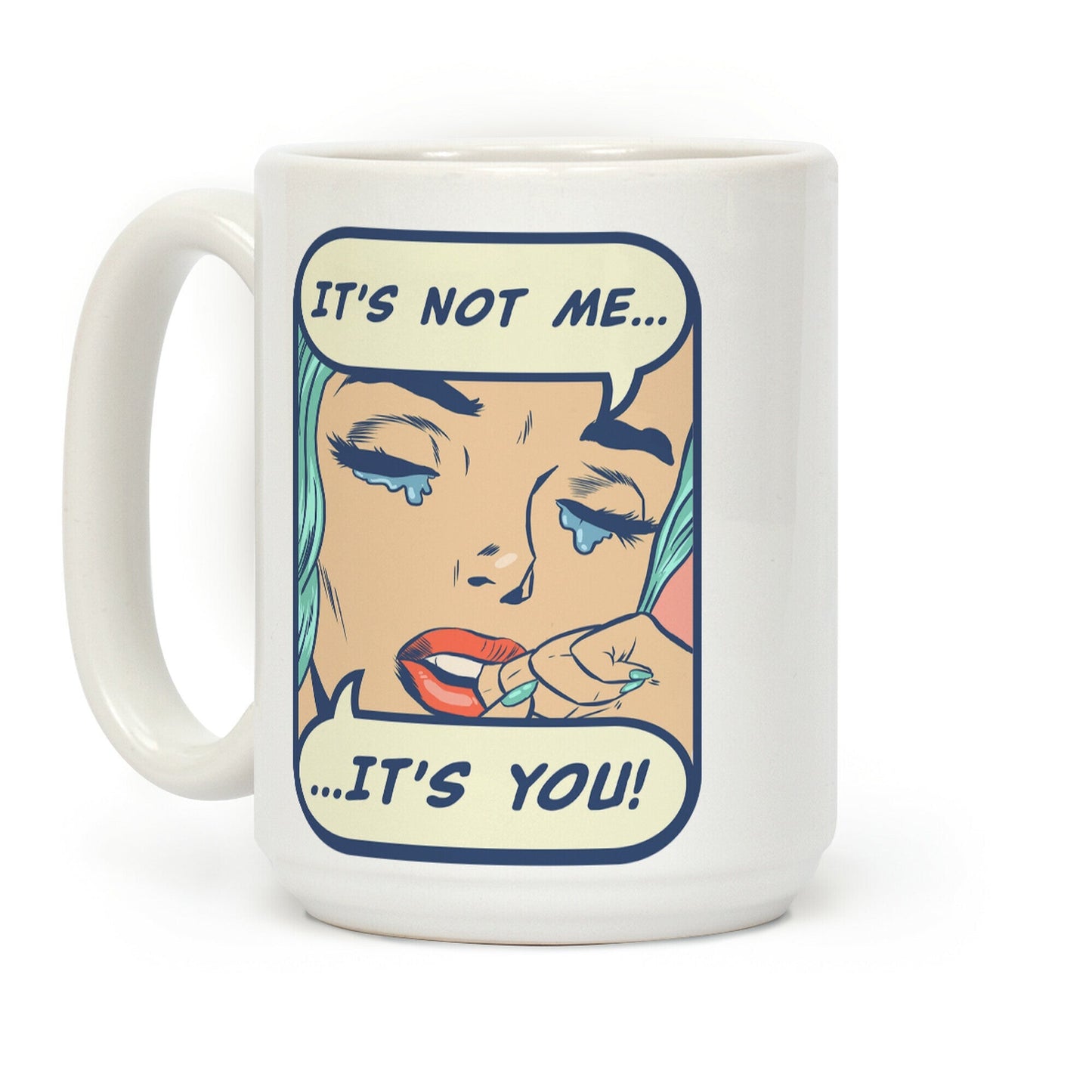 It's Not Me It's You Coffee Mug