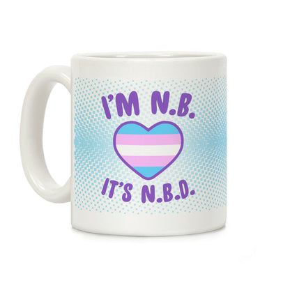 I'm N.B., It's N.B.D. (Transgender Flag) Coffee Mug