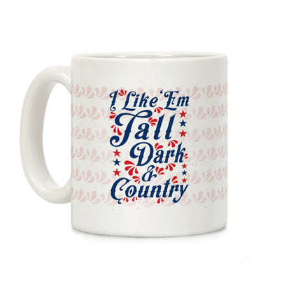 I Like 'Em Tall Dark & Country Coffee Mug