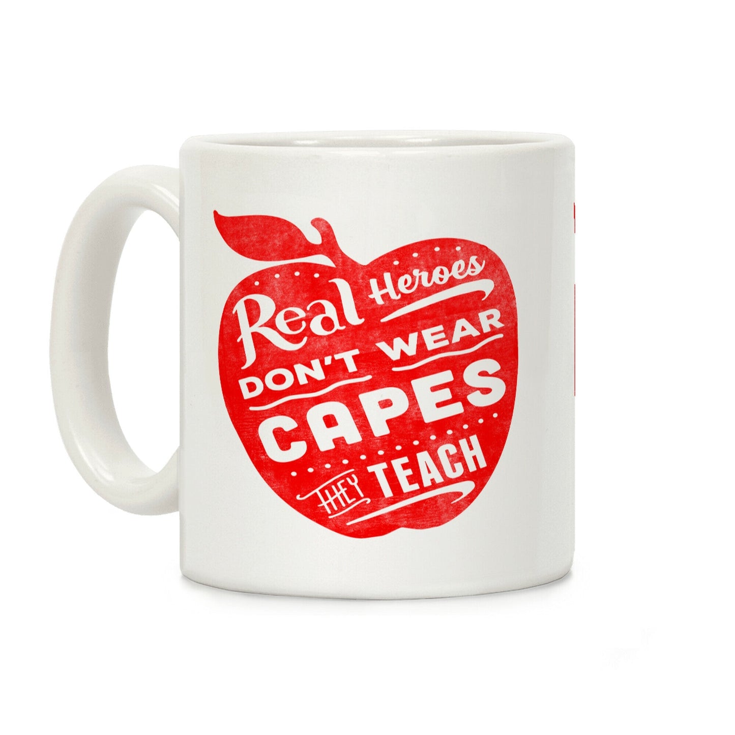 Real Heroes Don't Wear Capes They Teach Coffee Mug