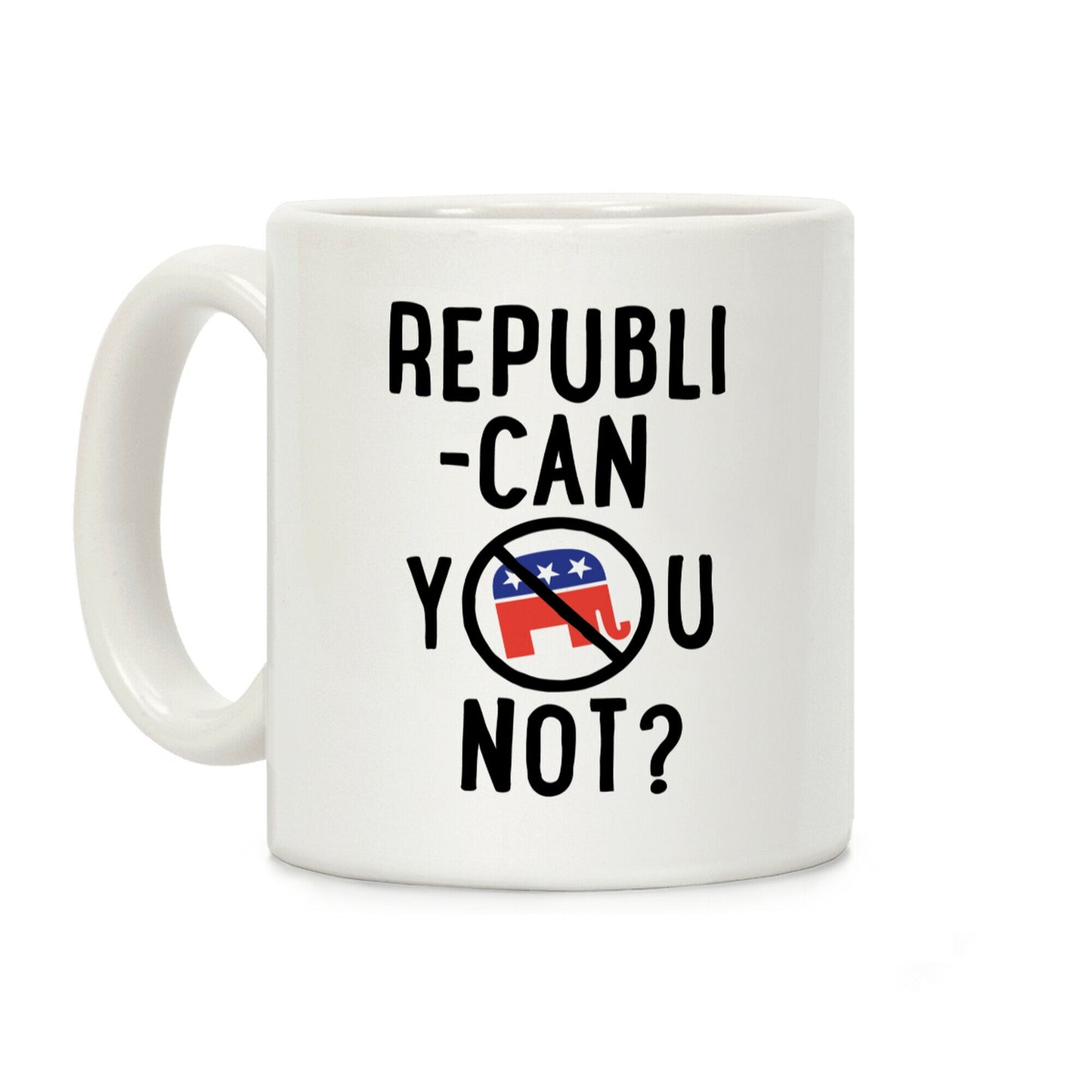 Republican you not? Coffee Mug