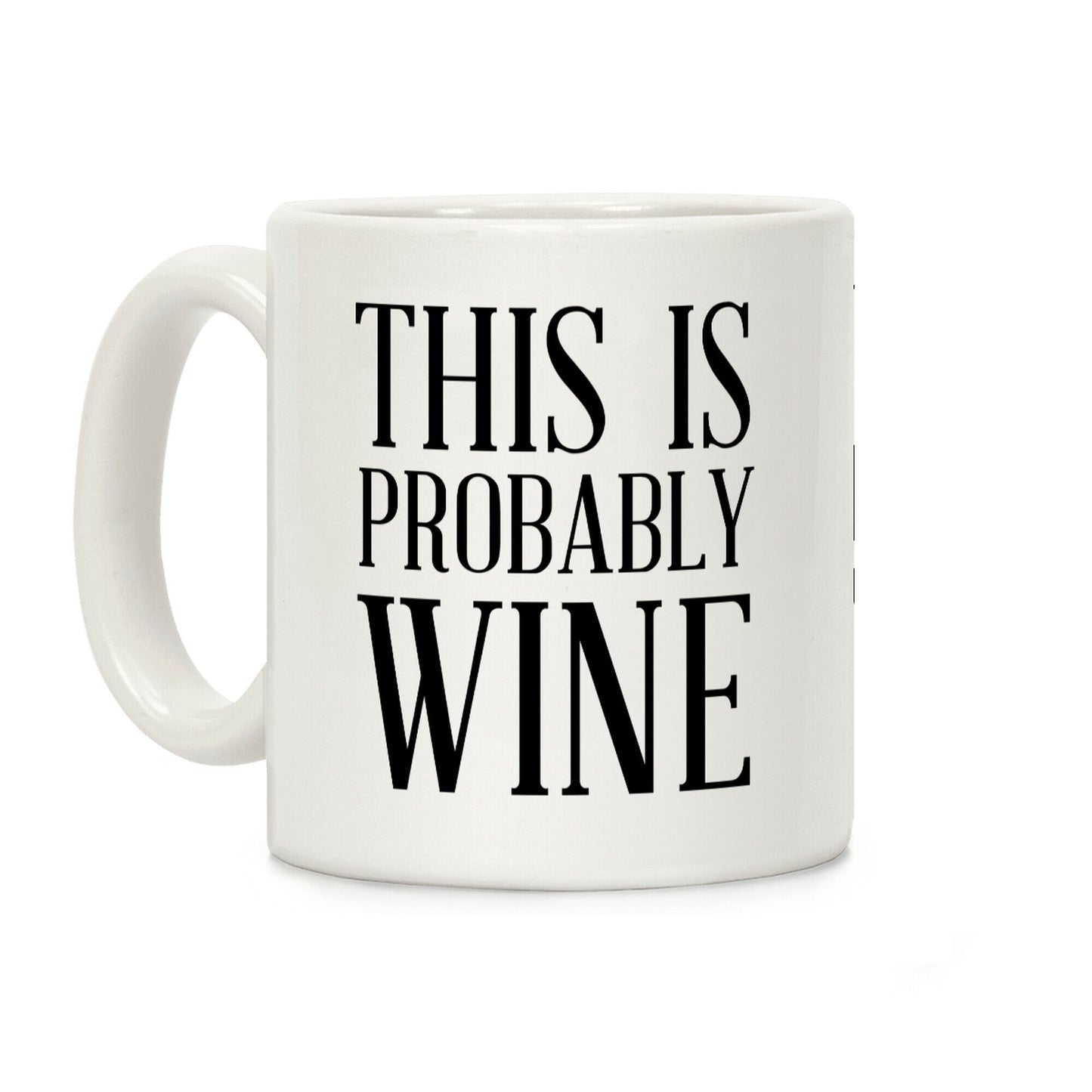 This Is Probably Wine Coffee Mug