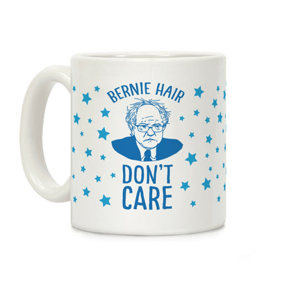 Bernie Hair Don't Care Coffee Mug
