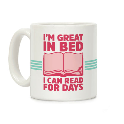 I'm Great in Bed I Can Read for Days Coffee Mug
