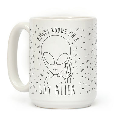 Nobody Knows I'm A Gay Alien Coffee Mug