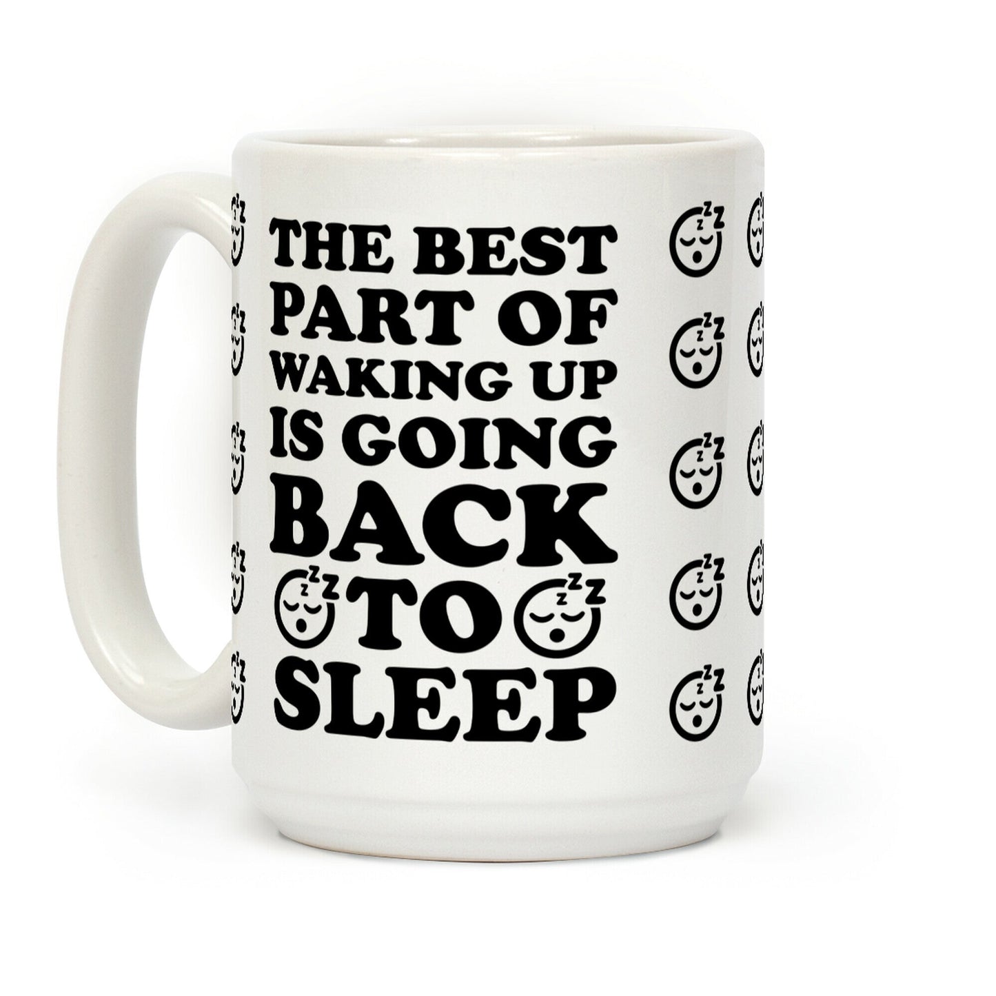 The Best Part Of Waking Up Is Going Back To Sleep Coffee Mug