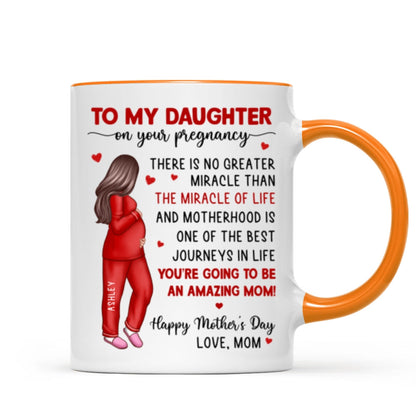To My Pregnancy Daughter Happy First Mother's Day From Mom Personalized Mug, Gift