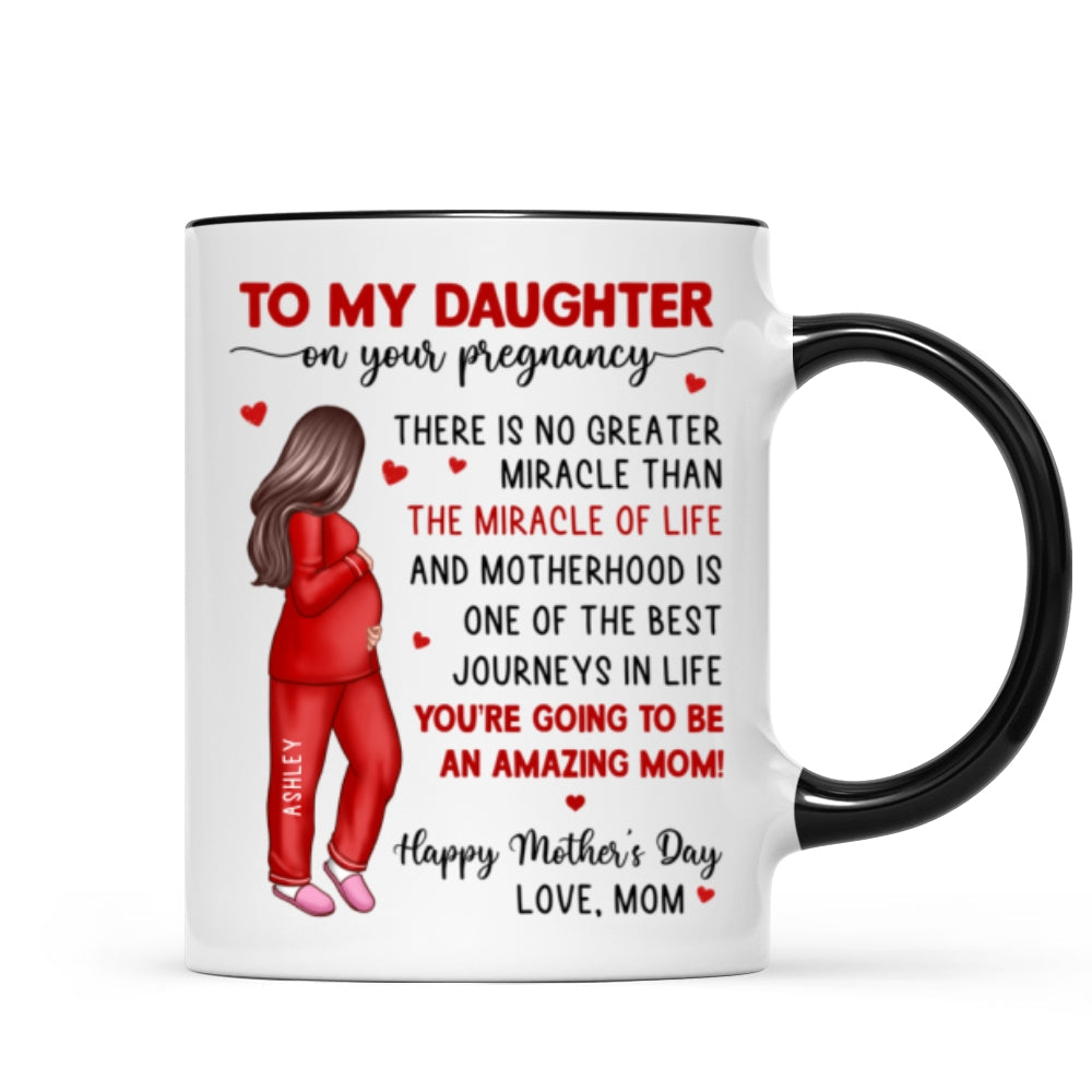 To My Pregnancy Daughter Happy First Mother's Day From Mom Personalized Mug, Gift