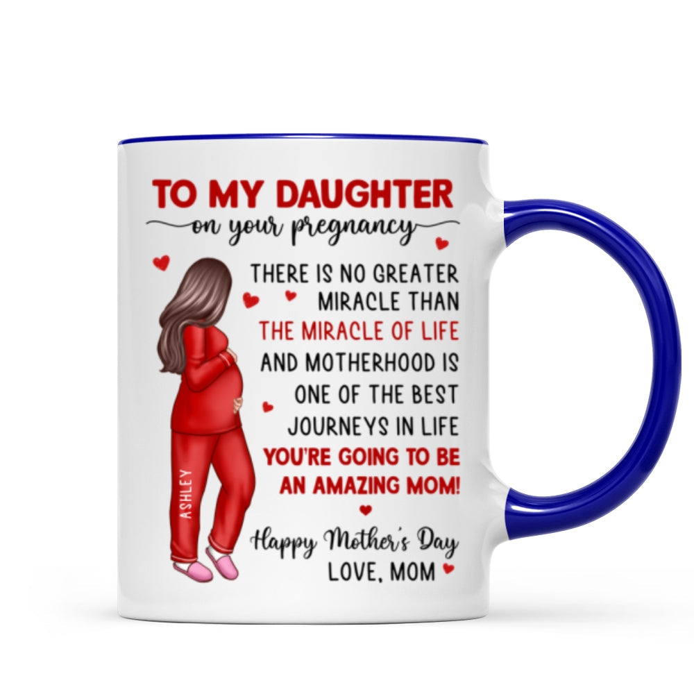 To My Pregnancy Daughter Happy First Mother's Day From Mom Personalized Mug, Gift