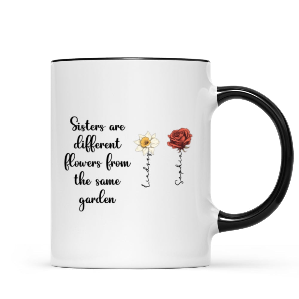 Sisters Are Diffrent Flowers From The Same Garden Personalized Mug, Long Distance Togetherness Birthday Christmas Gift For Sisters, Siblings