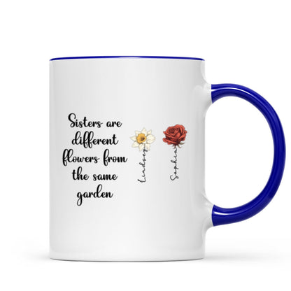 Sisters Are Diffrent Flowers From The Same Garden Personalized Mug, Long Distance Togetherness Birthday Christmas Gift For Sisters, Siblings