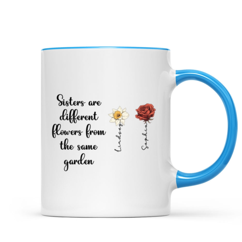 Sisters Are Diffrent Flowers From The Same Garden Personalized Mug, Long Distance Togetherness Birthday Christmas Gift For Sisters, Siblings