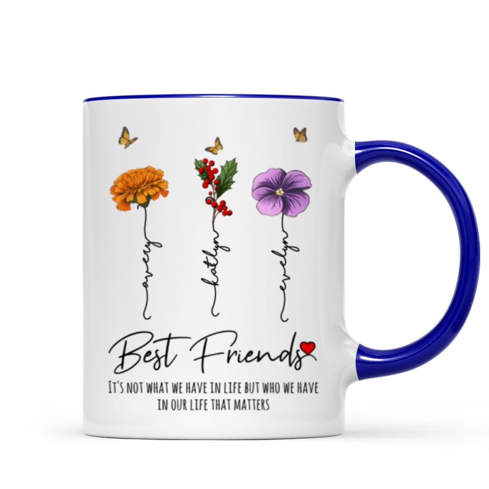 Who We Have In Our Life That Matters Birth Month Flowers Personalized Mug, Gift For Besties, Sisters