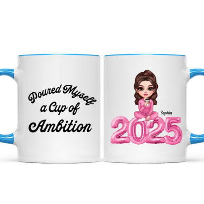 Poured Myself A Cup Of Ambition Personalized Ceramic Mug