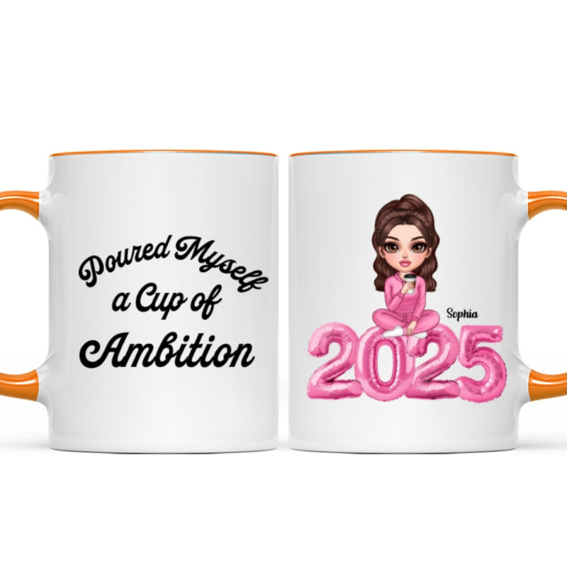 Poured Myself A Cup Of Ambition Personalized Ceramic Mug