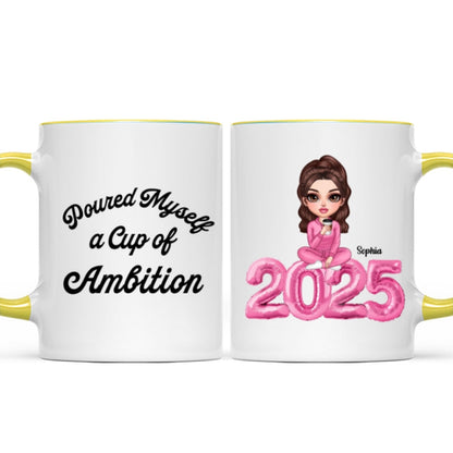 Poured Myself A Cup Of Ambition Personalized Ceramic Mug