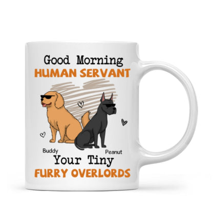 Good Morning Human Servant Funny Cartoon Dogs Personalized Mug