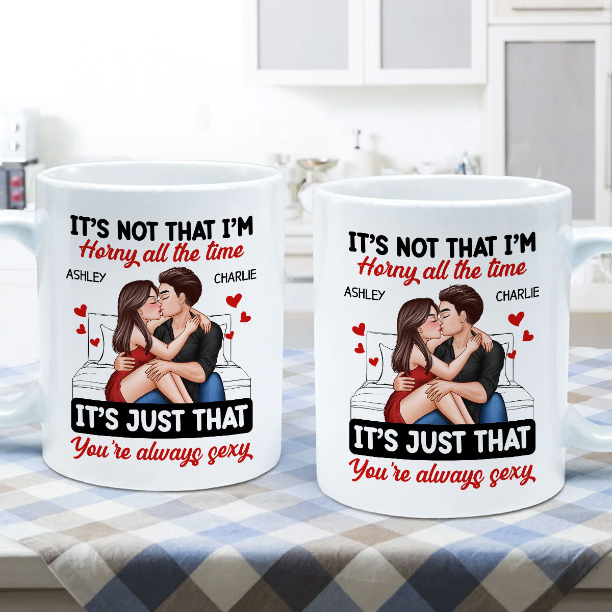 Couple Kissing Sitting It's Just That You Are Always Sexy Funny Gift For Him For Her Personalized Mug