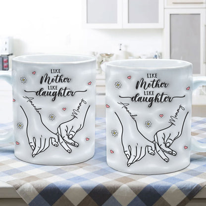 3D Inflated Like Mother Like Daughter Holding Hands Personalized Mug