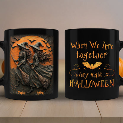 Witch Besties When We're Together Every Night Is Halloween 3D Effect Personalized Mug