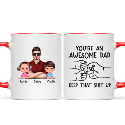 Awesome Dad Keep That Shit Up Personalized Mug, Funny Gift For Dad