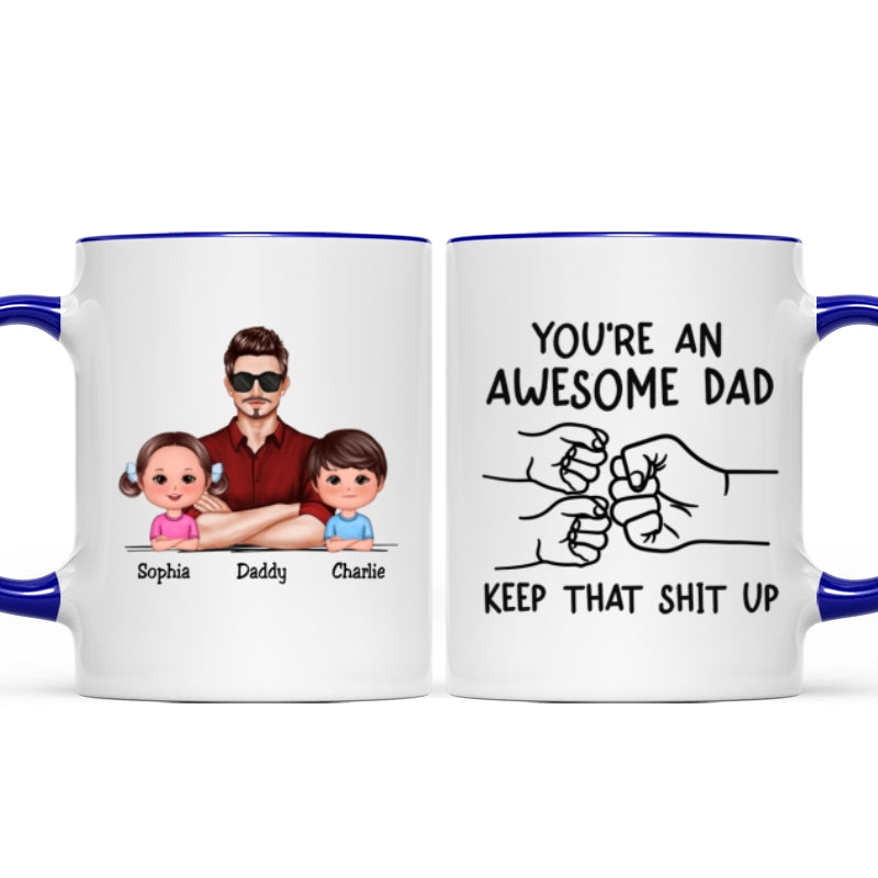 Awesome Dad Keep That Shit Up Personalized Mug, Funny Gift For Dad