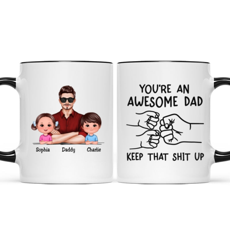 Awesome Dad Keep That Shit Up Personalized Mug, Funny Gift For Dad
