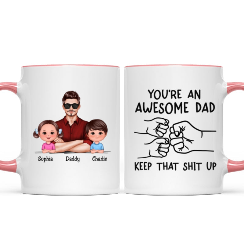 Awesome Dad Keep That Shit Up Personalized Mug, Funny Gift For Dad