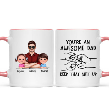 Awesome Dad Keep That Shit Up Personalized Mug, Funny Gift For Dad