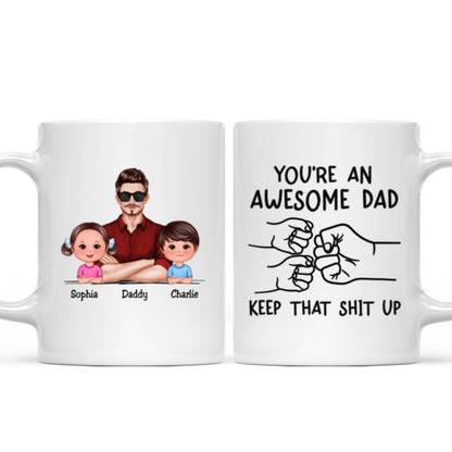Awesome Dad Keep That Shit Up Personalized Mug, Funny Gift For Dad