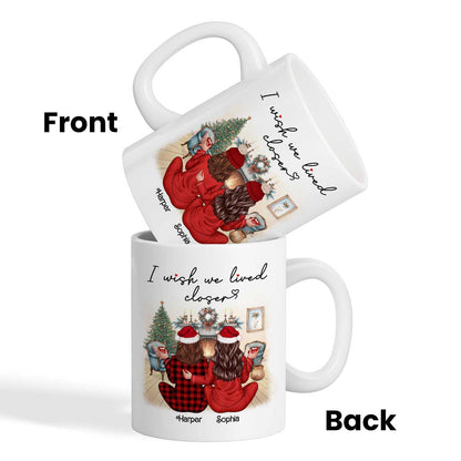 I Wish We Lived Closer Back View Pajamas Besties Personalized Mug, Christmas Gift For Besties, Best Friends