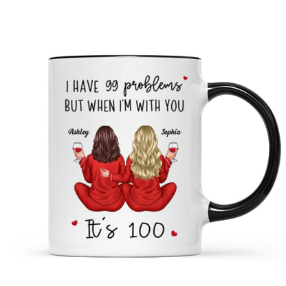 Back View Pajamas Besties I Have 99 Problems With You It's 100 Personalized Mug, Funny Gift For Besties, Best Friends, Sisters