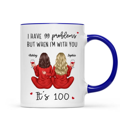 Back View Pajamas Besties I Have 99 Problems With You It's 100 Personalized Mug, Funny Gift For Besties, Best Friends, Sisters