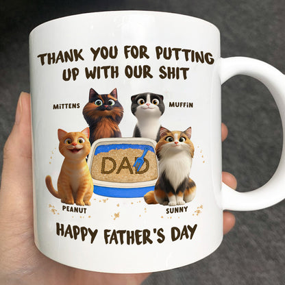 Thank You for Putting up with My Sh*t, Happy Father's Day Cat Dat Personalized Mug, Gift for him