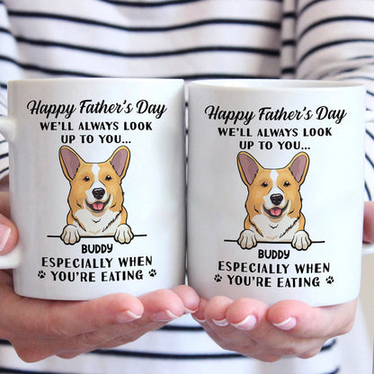 We'll Always Look Up To You - Dog Personalized Custom Mug - Father's Day, Gift For Pet Owners, Pet Lovers