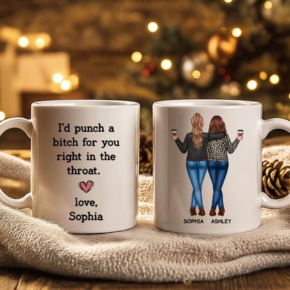 I'd Punch A Bitch For You Besties Best Friend Gift Cup, Friendship Personalized Mug