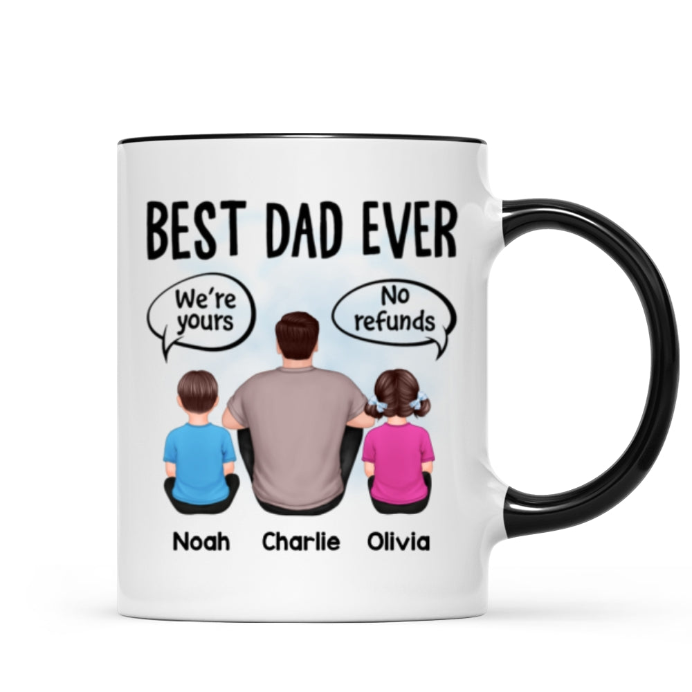 We're Yours No Refunds Text Box Father's Day Gift Personalized Mug