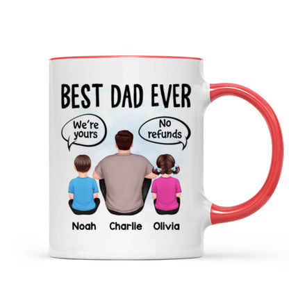 We're Yours No Refunds Text Box Father's Day Gift Personalized Mug