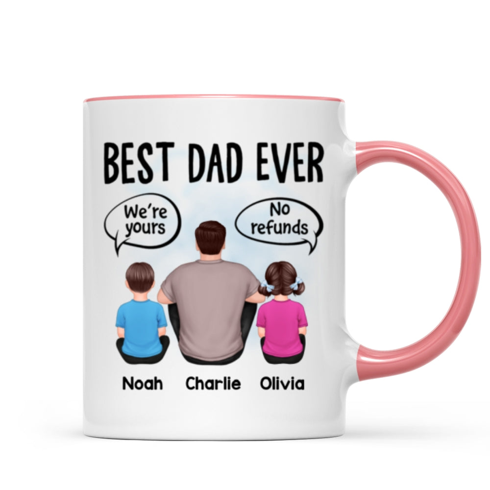 We're Yours No Refunds Text Box Father's Day Gift Personalized Mug