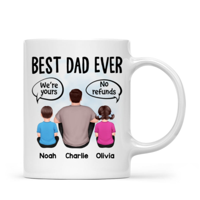 We're Yours No Refunds Text Box Father's Day Gift Personalized Mug