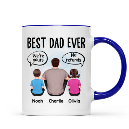 We're Yours No Refunds Text Box Father's Day Gift Personalized Mug