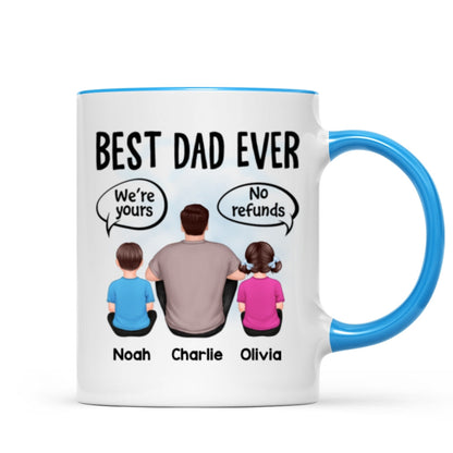 We're Yours No Refunds Text Box Father's Day Gift Personalized Mug